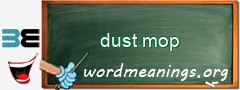 WordMeaning blackboard for dust mop